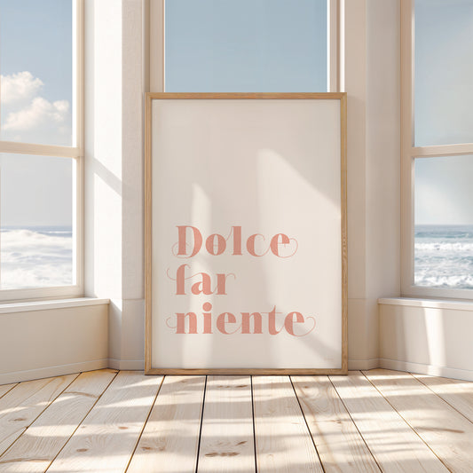 Dolce far niente – Lettering Art Print