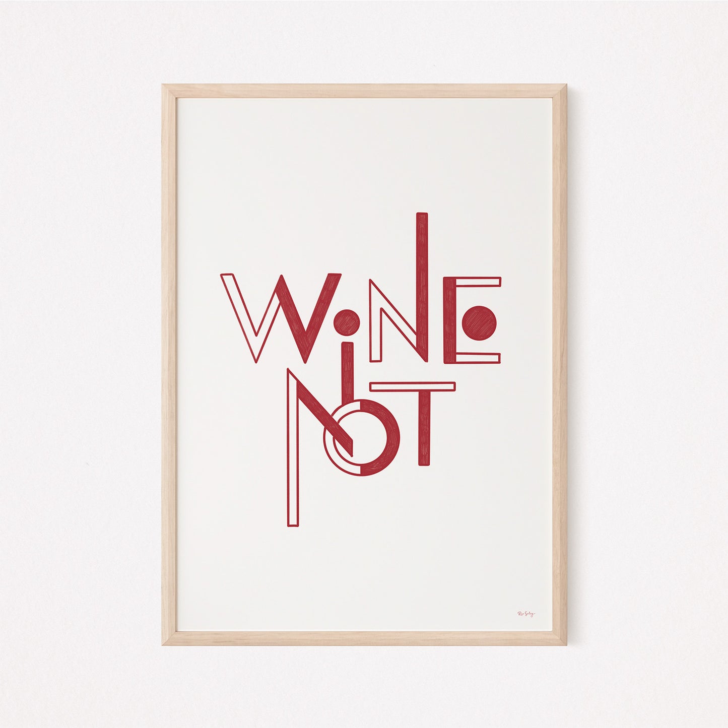 "Wine Not" Wine Quote Art Print