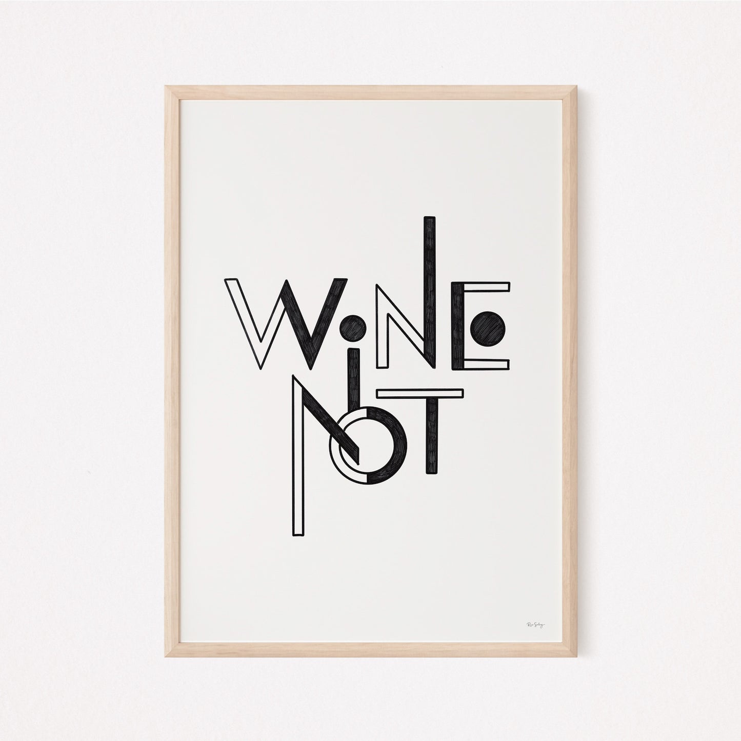 "Wine Not" Wine Quote Art Print