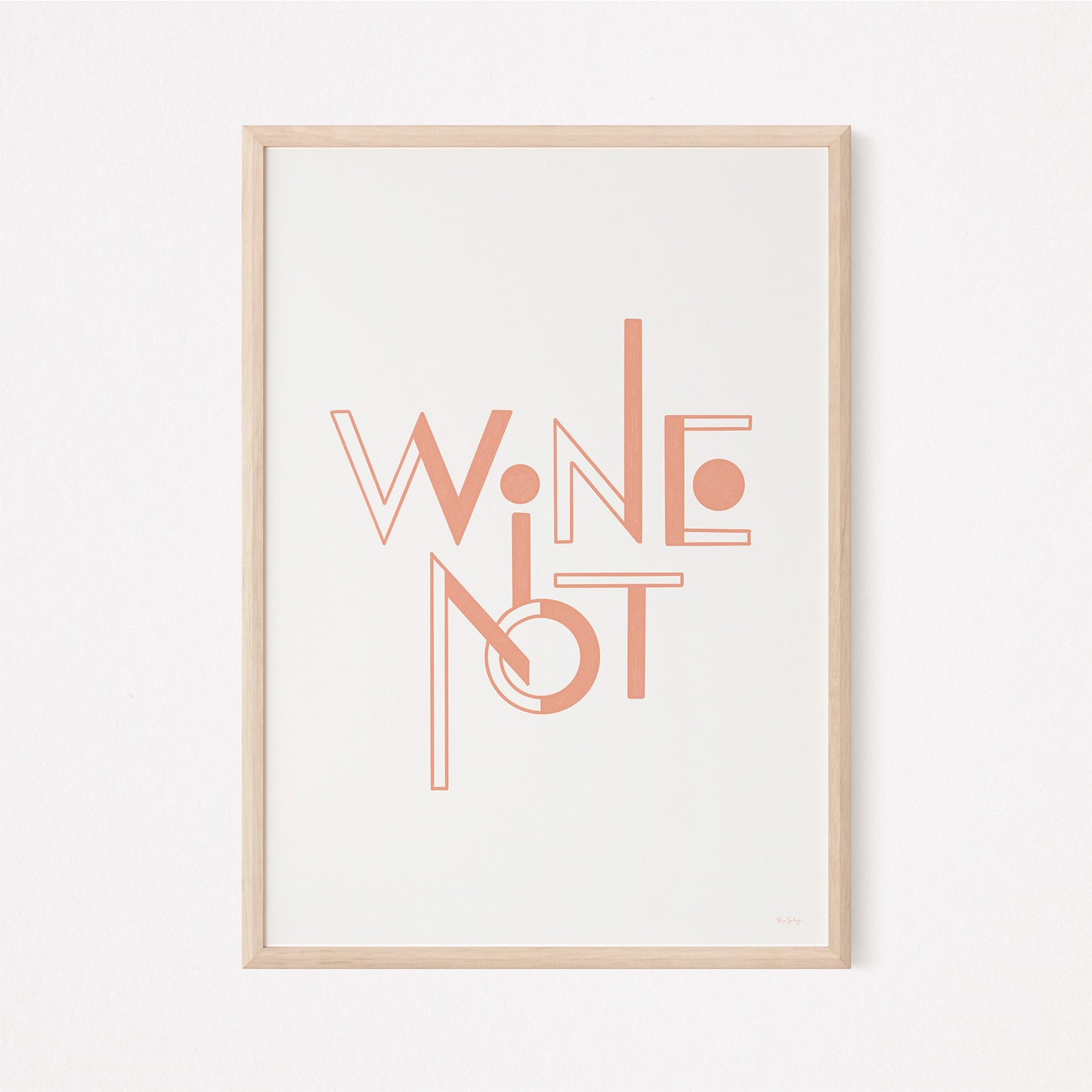 "Wine Not" Wine Quote Art Print